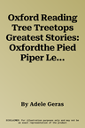 Oxford Reading Tree Treetops Greatest Stories: Oxfordthe Pied Piper Level 10 (UK)