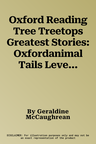 Oxford Reading Tree Treetops Greatest Stories: Oxfordanimal Tails Level 15 (UK)