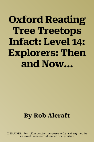 Oxford Reading Tree Treetops Infact: Level 14: Explorers: Then and Now (UK)