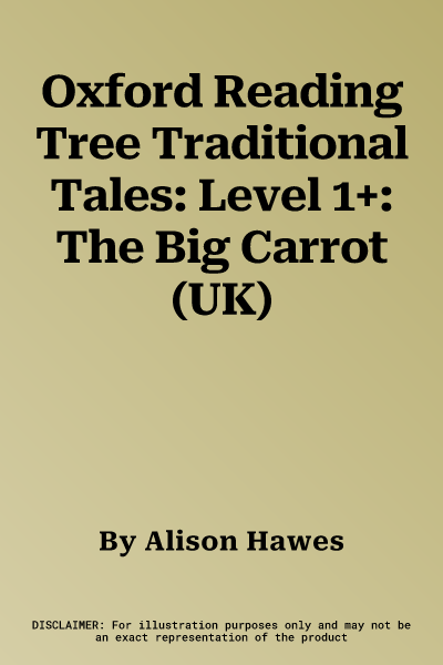 Oxford Reading Tree Traditional Tales: Level 1+: The Big Carrot (UK)