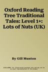 Oxford Reading Tree Traditional Tales: Level 1+: Lots of Nuts (UK)