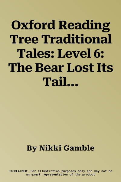 Oxford Reading Tree Traditional Tales: Level 6: The Bear Lost Its Tail (UK)