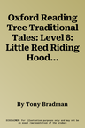 Oxford Reading Tree Traditional Tales: Level 8: Little Red Riding Hood (UK)