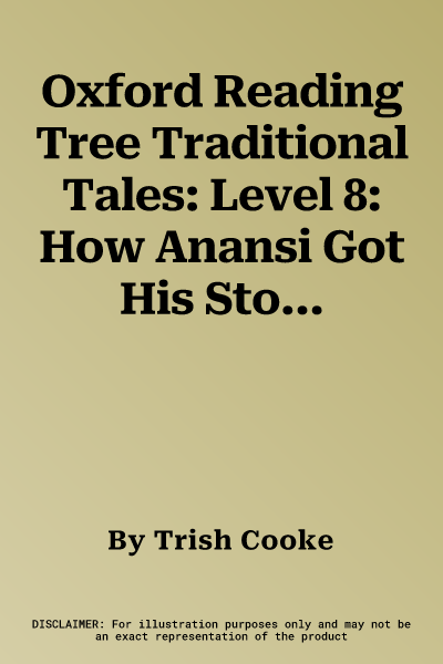 Oxford Reading Tree Traditional Tales: Level 8: How Anansi Got His Stories (UK)