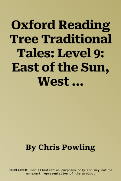 Oxford Reading Tree Traditional Tales: Level 9: East of the Sun, West of the Moon (UK)