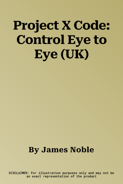 Project X Code: Control Eye to Eye (UK)