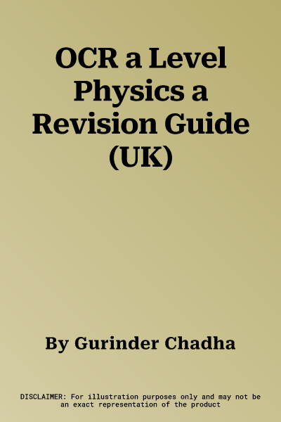 OCR a Level Physics a Revision Guide (UK)