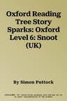 Oxford Reading Tree Story Sparks: Oxford Level 6: Snoot (UK)