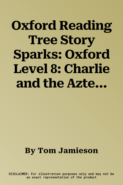 Oxford Reading Tree Story Sparks: Oxford Level 8: Charlie and the Aztecs (UK)