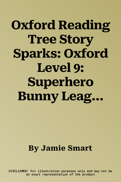 Oxford Reading Tree Story Sparks: Oxford Level 9: Superhero Bunny League in Space! (UK)