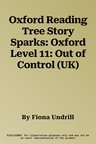 Oxford Reading Tree Story Sparks: Oxford Level 11: Out of Control (UK)