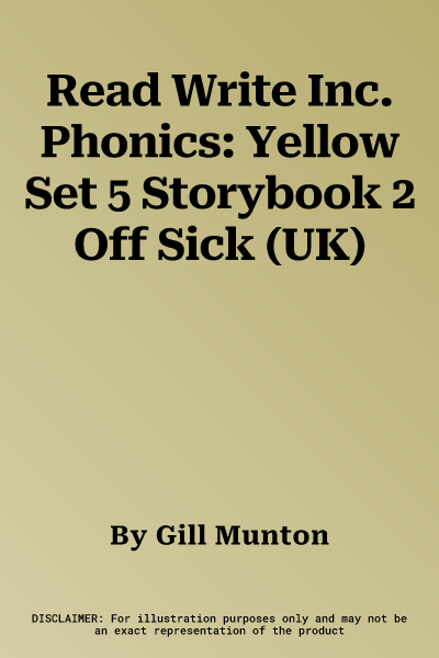 Read Write Inc. Phonics: Yellow Set 5 Storybook 2 Off Sick (UK)