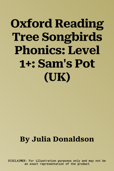 Oxford Reading Tree Songbirds Phonics: Level 1+: Sam's Pot (UK)