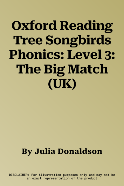 Oxford Reading Tree Songbirds Phonics: Level 3: The Big Match (UK)