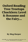 Oxford Reading Tree Treetops Chucklers: Level 8: Roxanne and the Fairy Godbrother (UK)