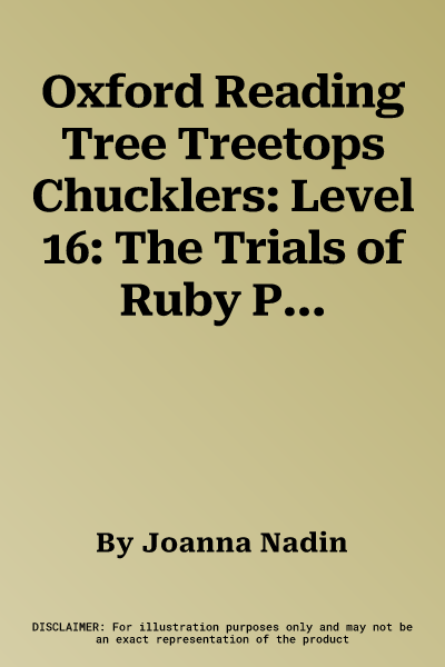 Oxford Reading Tree Treetops Chucklers: Level 16: The Trials of Ruby P. Baxter (UK)