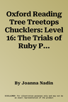 Oxford Reading Tree Treetops Chucklers: Level 16: The Trials of Ruby P. Baxter (UK)