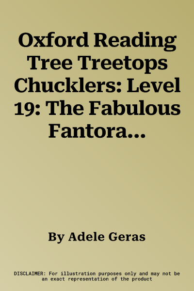 Oxford Reading Tree Treetops Chucklers: Level 19: The Fabulous Fantora Files (UK)