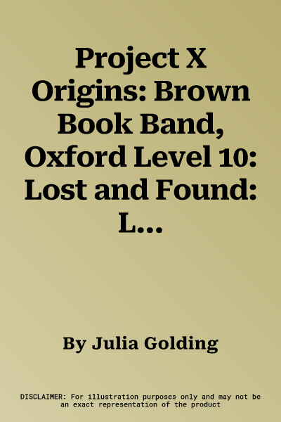 Project X Origins: Brown Book Band, Oxford Level 10: Lost and Found: Lost in the Hills, a Message from the Past and Other Strange Stories (UK)