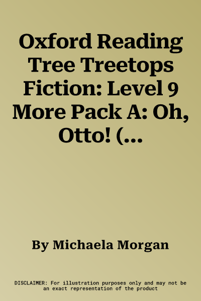 Oxford Reading Tree Treetops Fiction: Level 9 More Pack A: Oh, Otto! (UK)