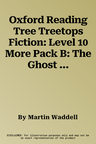 Oxford Reading Tree Treetops Fiction: Level 10 More Pack B: The Ghost Ship (UK)