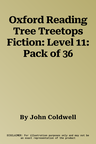 Oxford Reading Tree Treetops Fiction: Level 11: Pack of 36