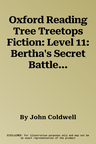 Oxford Reading Tree Treetops Fiction: Level 11: Bertha's Secret Battle (UK)