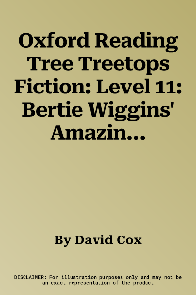 Oxford Reading Tree Treetops Fiction: Level 11: Bertie Wiggins' Amazing Ears (UK)