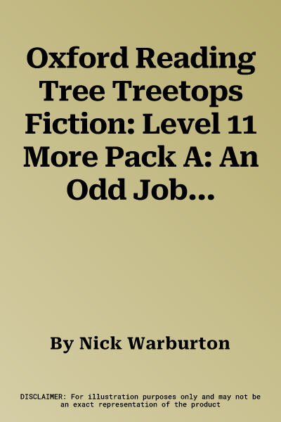 Oxford Reading Tree Treetops Fiction: Level 11 More Pack A: An Odd Job for Bob and Benny (UK)