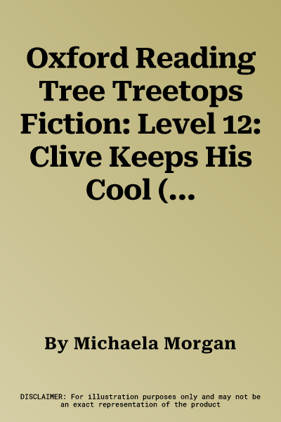 Oxford Reading Tree Treetops Fiction: Level 12: Clive Keeps His Cool (UK)