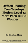 Oxford Reading Tree Treetops Fiction: Level 12 More Pack B: Kid Wonder and the Terrible Truth (UK)