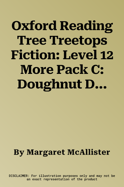 Oxford Reading Tree Treetops Fiction: Level 12 More Pack C: Doughnut Dilemma (UK)