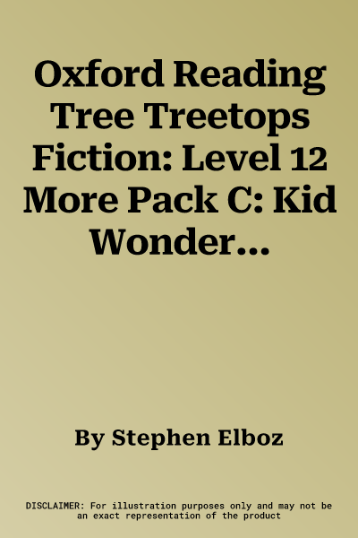 Oxford Reading Tree Treetops Fiction: Level 12 More Pack C: Kid Wonder and the Half-Hearted Hero (UK)