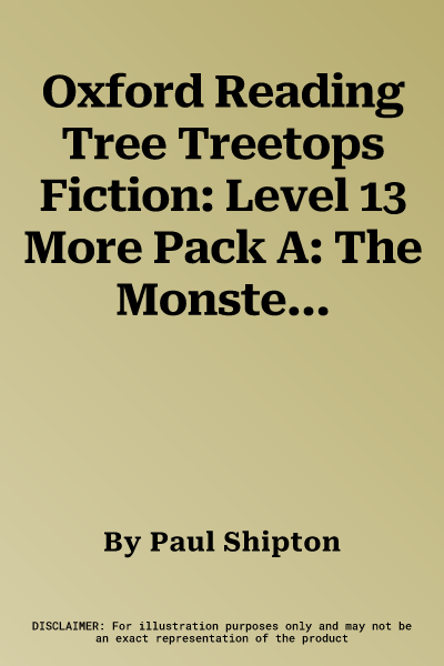 Oxford Reading Tree Treetops Fiction: Level 13 More Pack A: The Monster in the Wardrobe (UK)