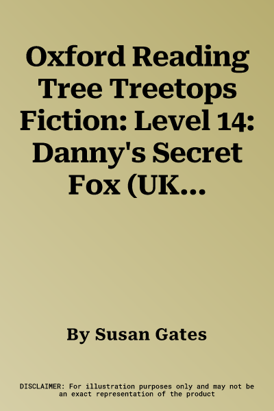 Oxford Reading Tree Treetops Fiction: Level 14: Danny's Secret Fox (UK)