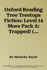 Oxford Reading Tree Treetops Fiction: Level 14 More Pack A: Trapped! (UK)