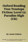 Oxford Reading Tree Treetops Fiction: Level 15: Paradise High (UK)