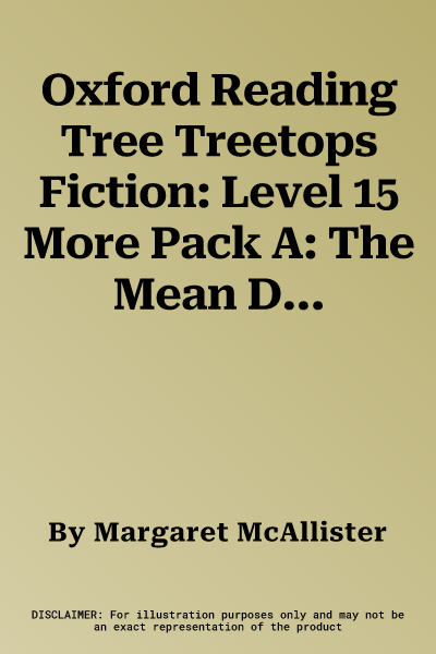 Oxford Reading Tree Treetops Fiction: Level 15 More Pack A: The Mean Dream Wonder Machine (UK)