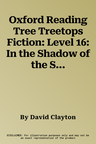 Oxford Reading Tree Treetops Fiction: Level 16: In the Shadow of the Striker (UK)