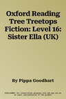 Oxford Reading Tree Treetops Fiction: Level 16: Sister Ella (UK)