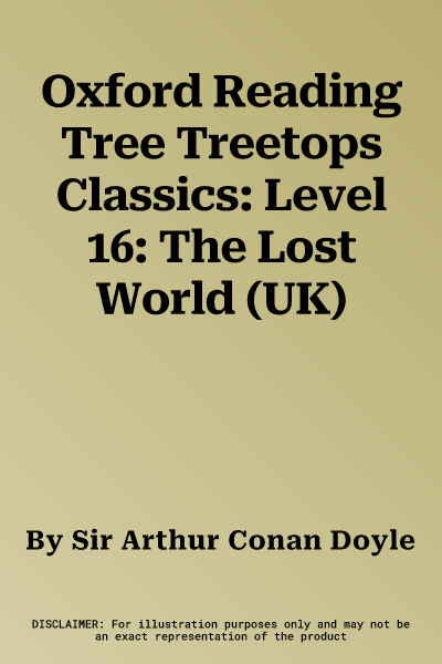 Oxford Reading Tree Treetops Classics: Level 16: The Lost World (UK)