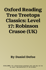 Oxford Reading Tree Treetops Classics: Level 17: Robinson Crusoe (UK)