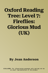 Oxford Reading Tree: Level 7: Fireflies: Glorious Mud (UK)