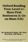 Oxford Reading Tree: Level 1+: More First Sentences A: Go on Mum (UK)