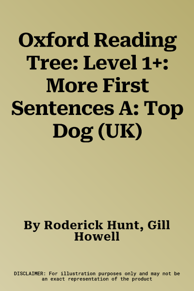 Oxford Reading Tree: Level 1+: More First Sentences A: Top Dog (UK)