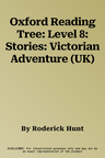 Oxford Reading Tree: Level 8: Stories: Victorian Adventure (UK)