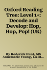 Oxford Reading Tree: Level 1+: Decode and Develop: Hop, Hop, Pop! (UK)