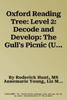 Oxford Reading Tree: Level 2: Decode and Develop: The Gull's Picnic (UK)