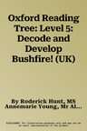 Oxford Reading Tree: Level 5: Decode and Develop Bushfire! (UK)