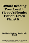 Oxford Reading Tree: Level 4: Floppy's Phonics Fiction: Green Planet Kids (UK)